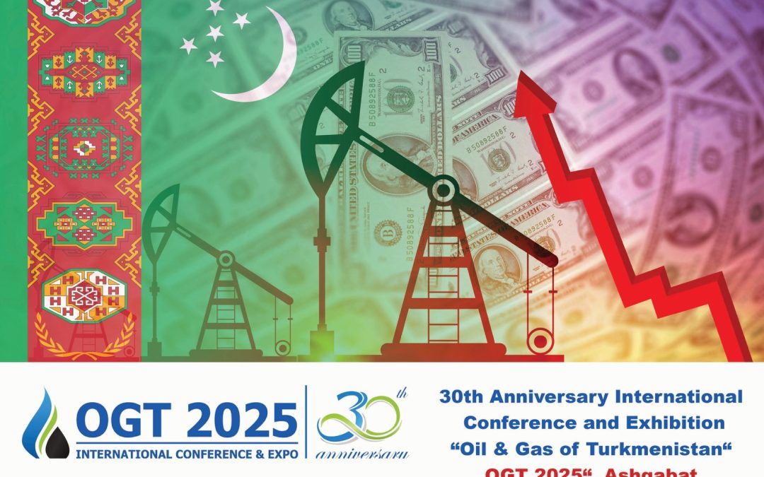 تركمانستان تطلق مؤتمر OGT 2025 احتفاءً بثلاثة عقود من الريادة في الطاقة