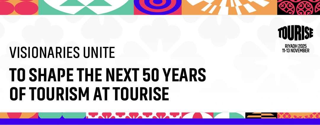 منتدى TOURISE 2025 يستضيف نخبة من قادة السياحة العالميين لرسم ملامح مستقبل السياحة العالمية للخمسة عقود المقبلة